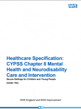 Healthcare Specification: CYPSS Chapter 8 Mental Health and Neurodisability Care and Intervention Secure Settings for Children and Young People (Under 18s)